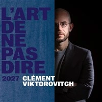 Clément Viktorovitch dans L'art de ne pas dire 2027