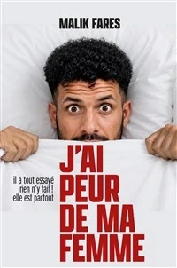 Malik Fares dans J'ai peur de ma femme