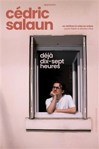 Cédric Salaun dans Déjà dix-sept heures