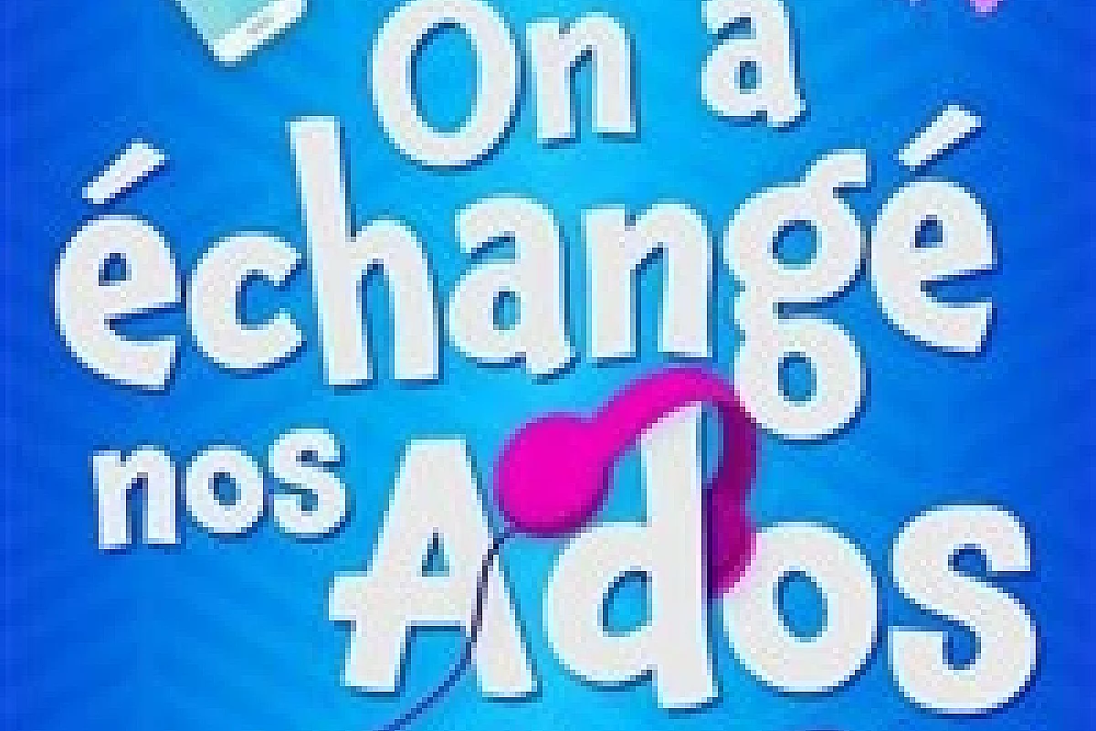 On a échangé nos ados