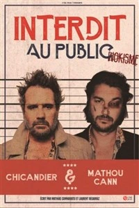 Chicandier et Mathou Cann dans Interdit au public