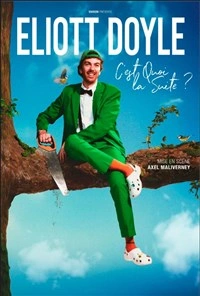 Eliott Doyle dans c'est quoi la suite ?