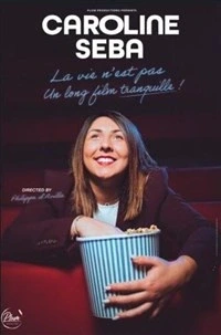 Caroline Seba dans La vie n'est pas un long film tranquille !