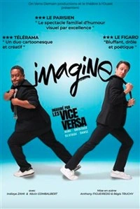 Les Vice Versa dans Imagine