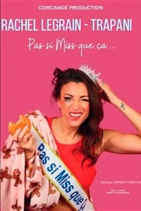 Rachel Legrain-Trapani dans Pas si miss que ça