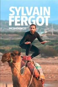 Sylvain Fergot dans Incohérences
