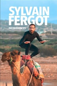 Sylvain Fergot dans Incohérences