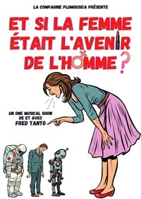 Et si la femme était l'avenir de l'homme ?