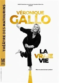 Véronique Gallo dans La vraie vie