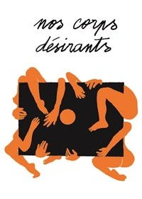 Nos corps désirants