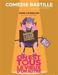 Anne Cangelosi dans On est tous le vieux d'un autre