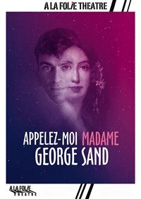Appelez-moi Madame George Sand