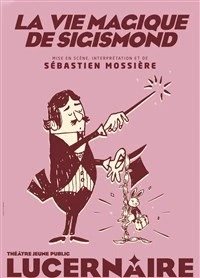 La vie magique de Sigismond
