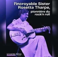 L'incroyable Sister Rosetta Tharpe