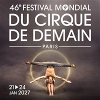 46e Festival Mondial du Cirque de Demain : Spectacle A