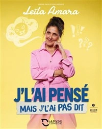 Leïla Amara dans J'l'ai pensé mais j'l'ai pas dit