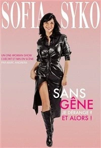 Sofia Syko dans Sans gêne, je dérange ? Et alors !
