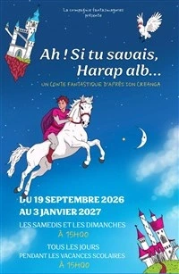 Ah ! Si tu savais, Harap alb...