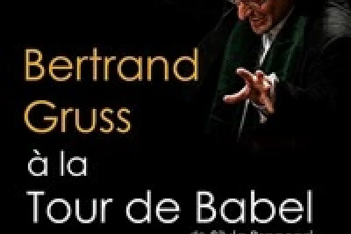 Bertrand Gruss à la Tour de Babel