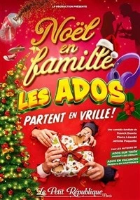 Noël en famille, les ados partent en vrille !