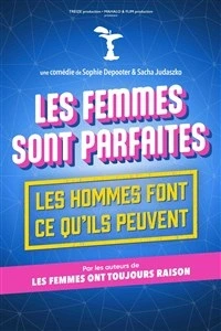 Les femmes sont parfaites, les hommes font ce qu'il peuvent