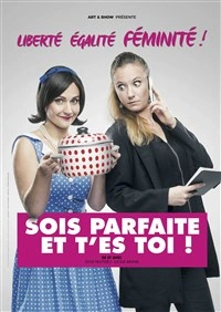 Sois parfaite et t'es toi !