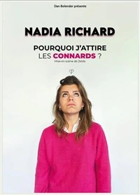 Nadia Richard dans Pourquoi j'attire les connards ?