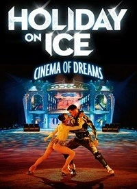 Holiday on Ice : Cinema of Dreams