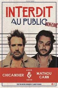 Chicandier et Mathou Cann dans Interdit au public