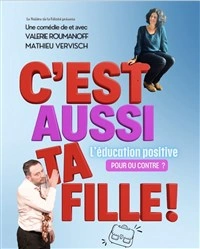 C'est aussi ta fille !