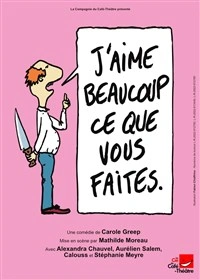 J'aime beaucoup ce que vous faites