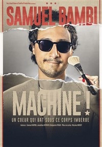 Samuel Bambi dans Machine !