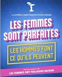 Les femmes sont parfaites, les hommes font ce qu'ils peuvent