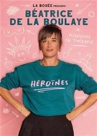 Béatrice de la Boulaye dans Héroïnes