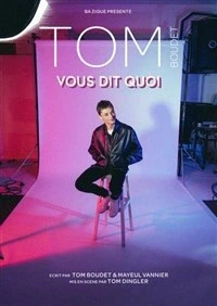 Tom Boudet vous dit quoi