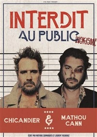 Chicandier et Mathou Cann dans Interdit au public