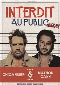 Chicandier et Mathou Cann dans Interdit au public