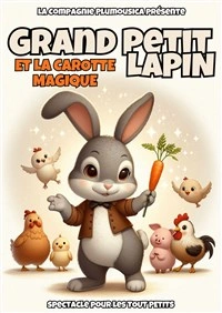 Grand petit lapin et la carotte magique
