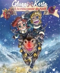 Glugg et Kerta à la rescousse de Noël