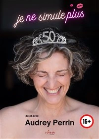 Audrey Perrin dans Je ne simule plus