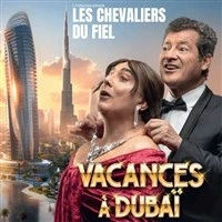 Les Chevaliers du Fiel dans Vacances à Dubaï
