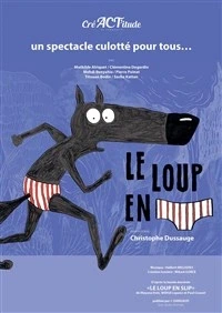 Le loup en slip