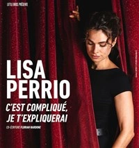 Lisa Perrio dans C'est compliqué, je t'expliquerais