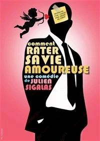 Comment rater sa vie amoureuse ?