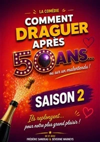 Comment draguer après 50 ans - Saison 2