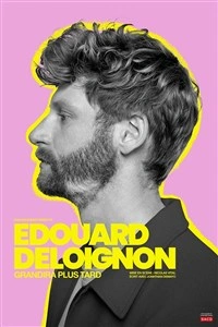 Edouard Deloignon grandira plus tard