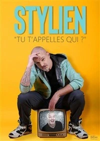 Stylien dans Tu t'appelles qui ?