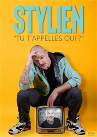 Stylien dans Tu t'appelles qui ?