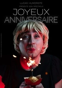 Lucas Humoriste dans Joyeux anniversaire