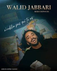 Walid Jabbari dans N'oublie pas qui tu es